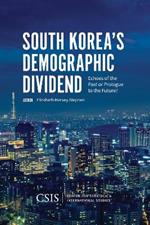 South Korea's Demographic Dividend: Echoes of the Past or Prologue to the Future?