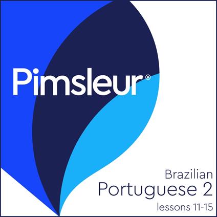 Pimsleur Portuguese (Brazilian) Level 2 Lessons 11-15