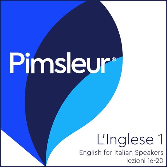 Pimsleur English for Italian Speakers Level 1 Lessons 16-20