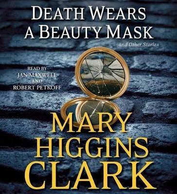 Death Wears a Beauty Mask and Other Stories - Mary Higgins Clark - cover