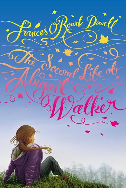 The Second Life of Abigail Walker - Frances O'Roark Dowell - ebook