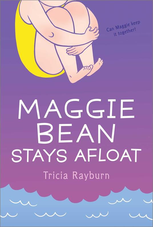 Maggie Bean Stays Afloat - Tricia Rayburn - ebook
