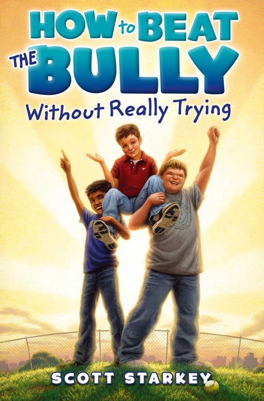 How to Beat the Bully Without Really Trying - Scott Starkey - ebook