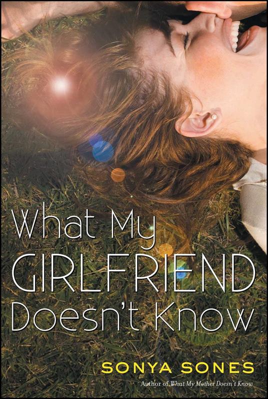 What My Girlfriend Doesn't Know - Sonya Sones - ebook