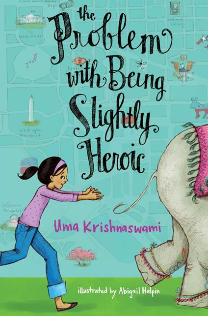 The Problem with Being Slightly Heroic - Uma Krishnaswami,Abigail Halpin - ebook