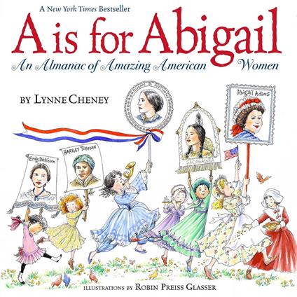 A is for Abigail - Lynne Cheney,Robin Preiss Glasser - ebook