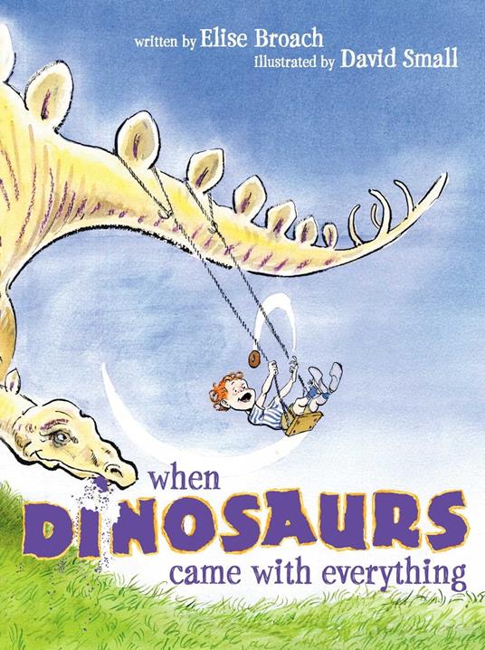 When Dinosaurs Came with Everything - Elise Broach,David Small - ebook