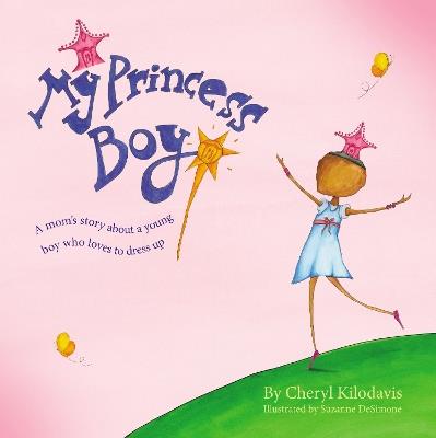 My Princess Boy - Cheryl Kilodavis - cover