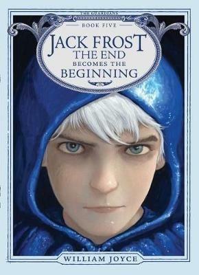 Jack Frost: The End Becomes the Beginning - William Joyce - cover