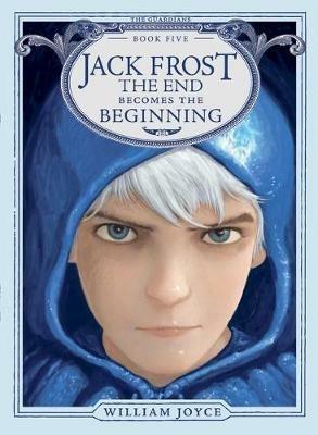Jack Frost: The End Becomes the Beginning - William Joyce - cover