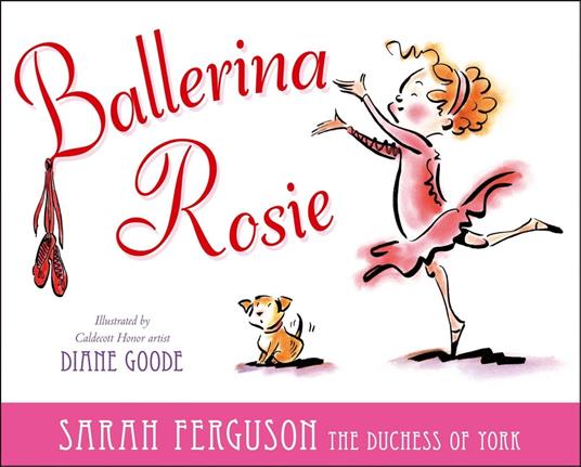 Ballerina Rosie - Sarah Ferguson The Duchess of York,Diane Goode - ebook
