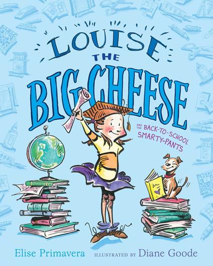 Louise the Big Cheese and the Back-to-School Smarty-Pants - Elise Primavera,Diane Goode - ebook