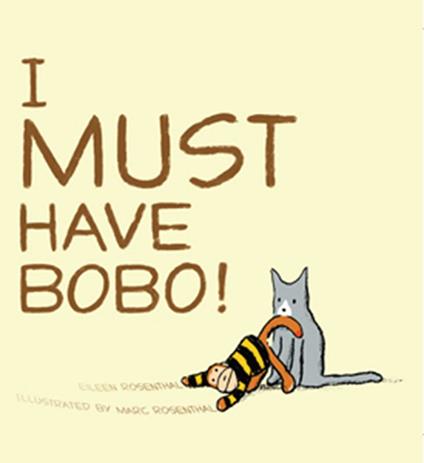 I Must Have Bobo! - Eileen Rosenthal,Marc Rosenthal - ebook