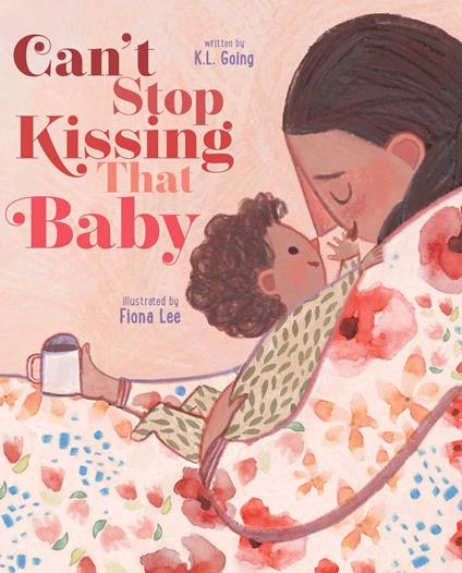 Can't Stop Kissing That Baby - K. L. Going,Fiona Lee - ebook