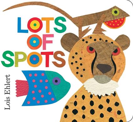 Lots of Spots - Lois Ehlert - ebook