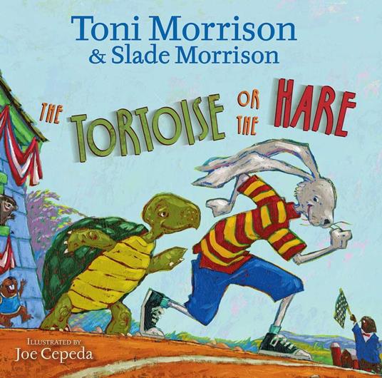 The Tortoise or the Hare - Slade Morrison,Toni Morrison,Joe Cepeda - ebook