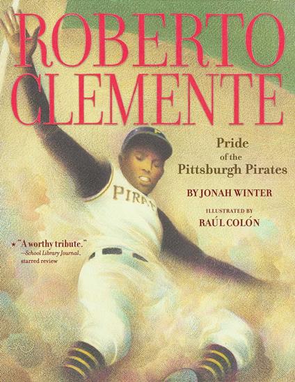 Roberto Clemente - Jonah Winter,Raúl Colón - ebook