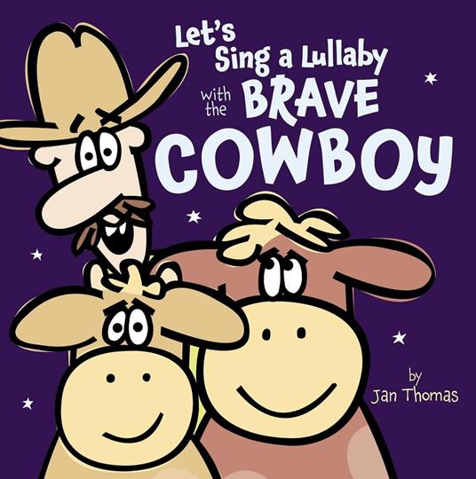 Let's Sing a Lullaby with the Brave Cowboy - Jan Thomas - ebook