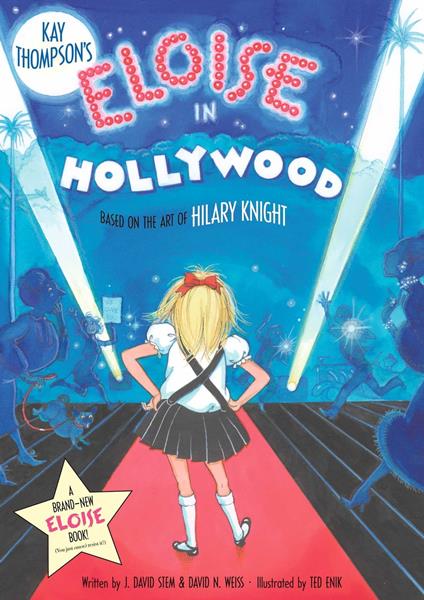 Eloise in Hollywood - J. David Stem,Hilary Knight,David N. Weiss,Kay Thompson - ebook