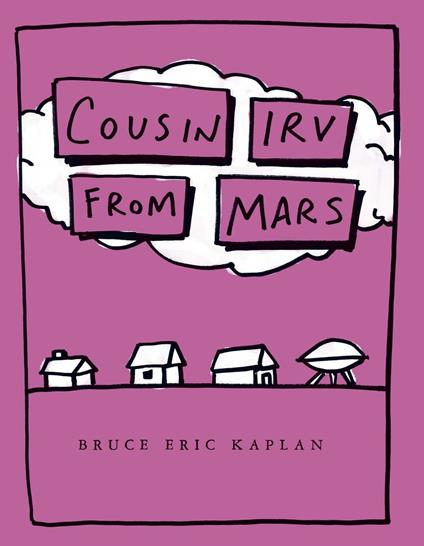 Cousin Irv from Mars - Bruce Eric Kaplan - ebook