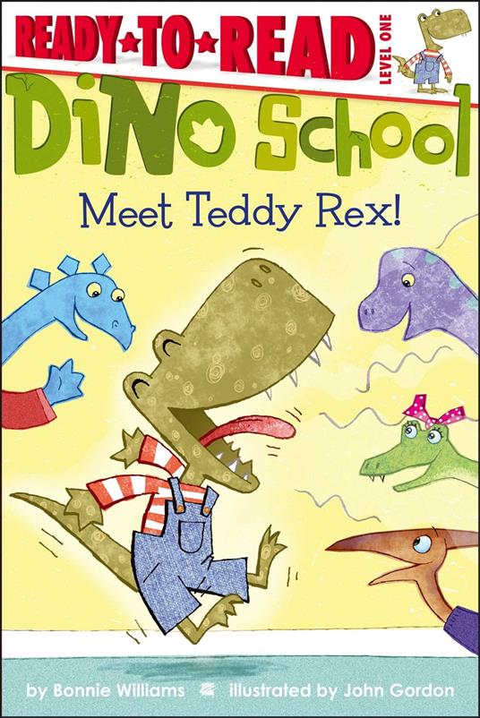 Meet Teddy Rex! - Bonnie Williams,John Gordon - ebook