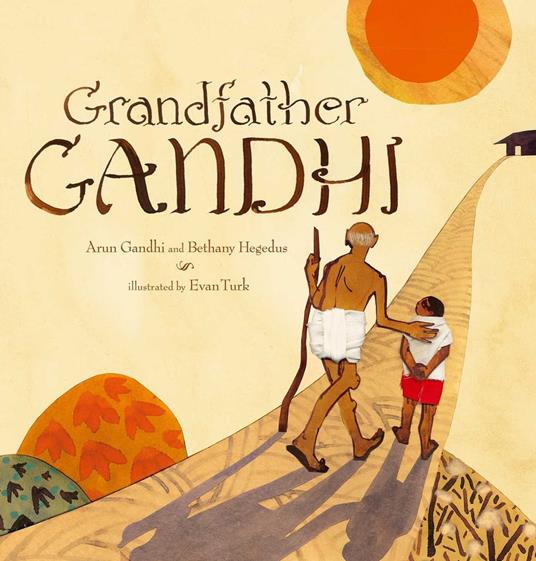 Grandfather Gandhi - Arun Gandhi,Bethany Hegedus,Evan Turk - ebook
