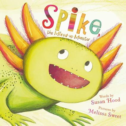 Spike, the Mixed-up Monster - Susan Hood,Melissa Sweet - ebook