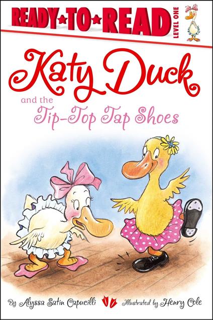Katy Duck and the Tip-Top Tap Shoes - Alyssa Satin Capucilli,Cole Henry - ebook