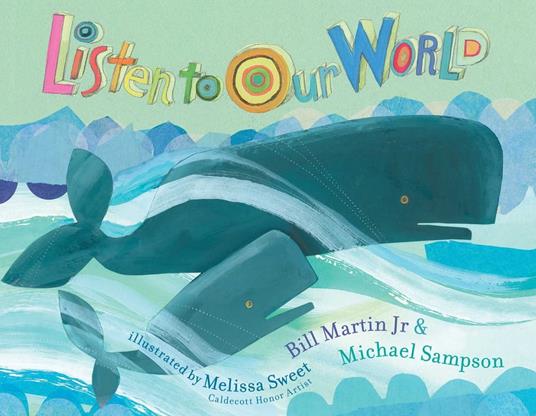 Listen to Our World - Jr. Bill Martin,Michael Sampson,Melissa Sweet - ebook