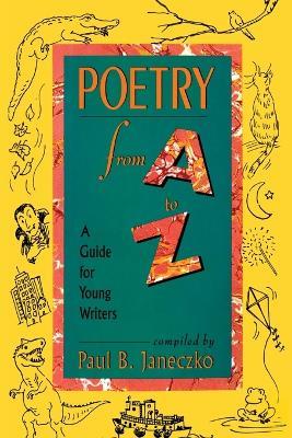 Poetry From A to Z: A Guide for Young Writers - Paul B. Janeczko - cover