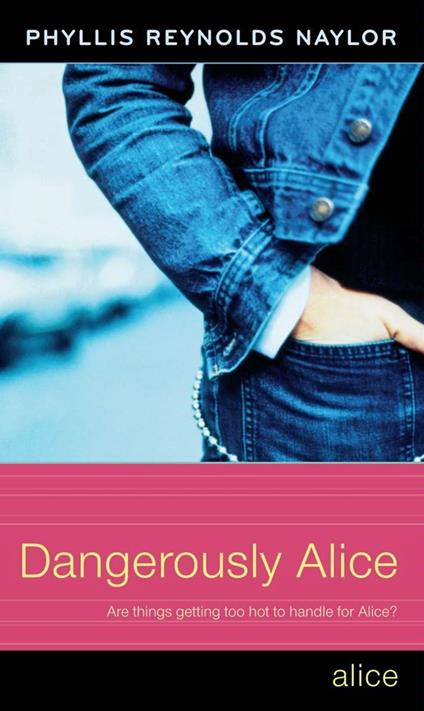Dangerously Alice - Phyllis Reynolds Naylor - ebook