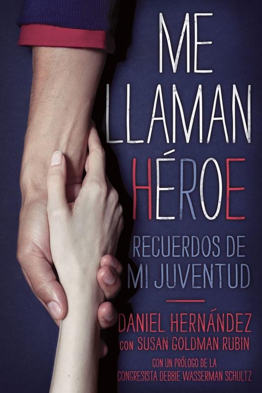 Me llaman heroe (They Call Me a Hero) - Daniel Hernandez,Carlos Verdecia - ebook