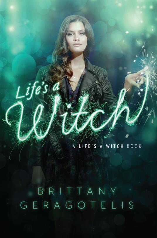 Life's a Witch - Brittany Geragotelis - ebook