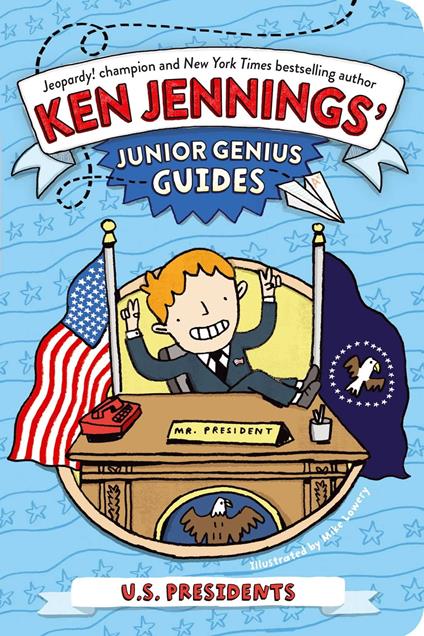 U.S. Presidents - Ken Jennings,Mike Lowery - ebook