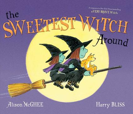 The Sweetest Witch Around - Alison McGhee,Harry Bliss - ebook