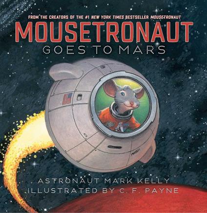 Mousetronaut Goes to Mars - Mark Kelly,C. F. Payne - ebook