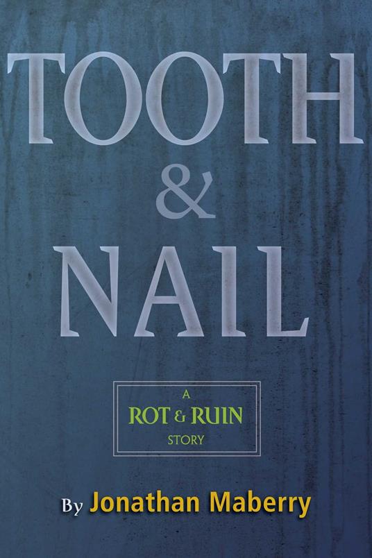 Tooth & Nail - Jonathan Maberry - ebook
