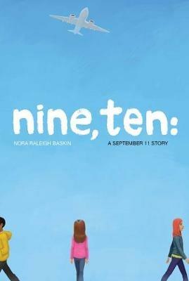 Nine, Ten: A September 11 Story - Nora Raleigh Baskin - cover