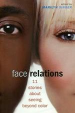 Face Relations: 11 Stories About Seeing Beyond Color