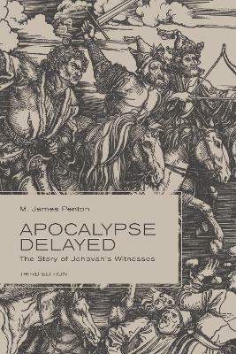 Apocalypse Delayed: The Story of Jehovah's Witnesses - M. James Penton - cover