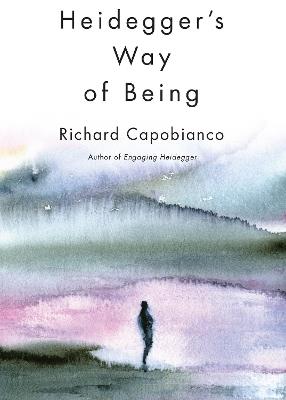 Heidegger's Way of Being - Richard Capobianco - cover