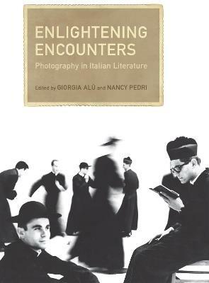 Enlightening Encounters: Photography in Italian Literature - cover