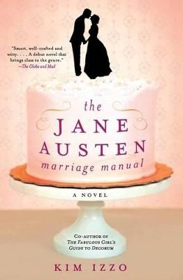 Jane Austen Marriage Manual - Kim Izzo - cover