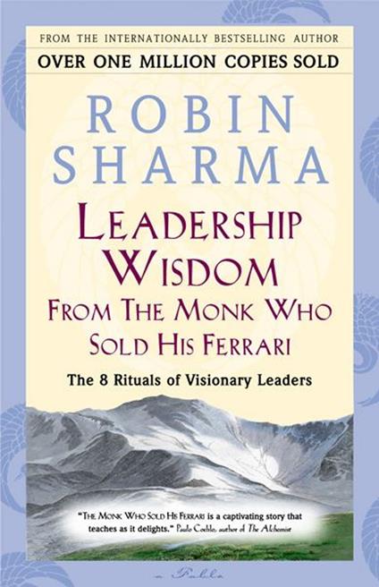 Leadership Wisdom From The Monk Who Sold His Ferrari