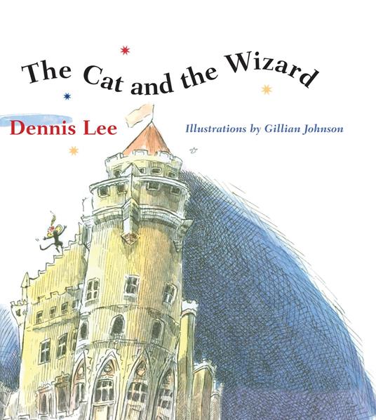 The Cat And The Wizard - Dennis Lee,Gillian Johnson - ebook