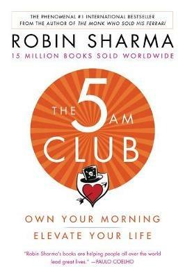 The 5am Club: Own Your Morning. Elevate Your Life. - Robin Sharma - cover
