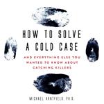 How to Solve a Cold Case