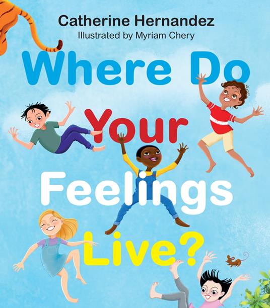 Where Do Your Feelings Live? - Catherine Hernandez,Myriam Chery - ebook