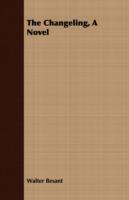 The Changeling, A Novel - Walter Besant - cover