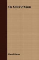 The Cities Of Spain - Edward Hutton - cover
